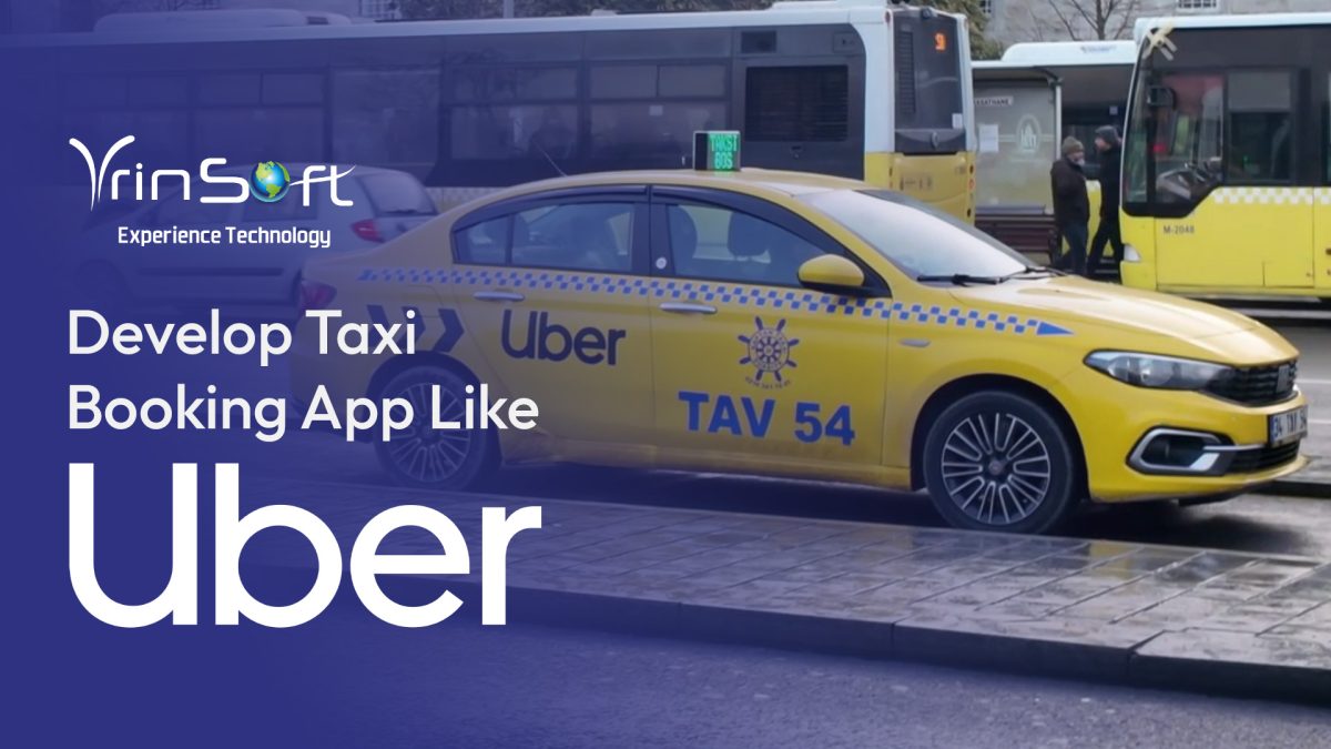 How to Develop a Taxi Booking App like Uber?