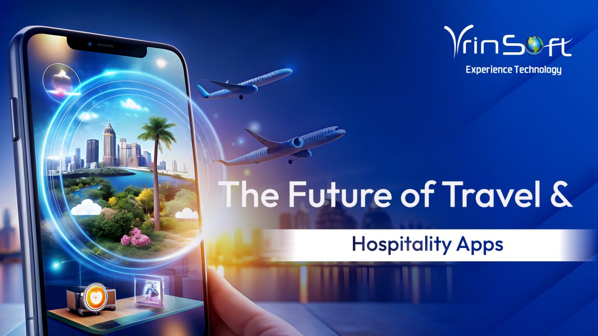 The Future of Travel & Hospitality Apps | Vrinsoft Technology